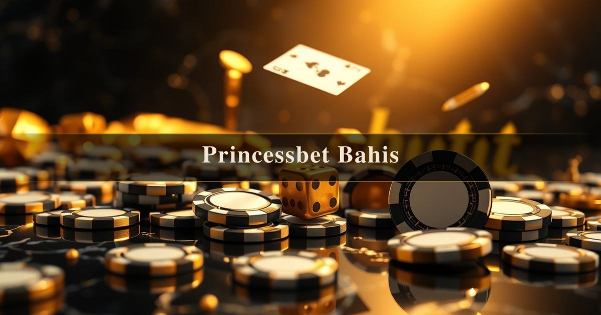 Princessbet Bahis